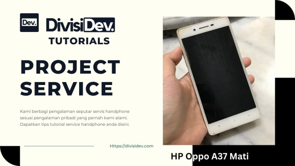 Tutorial Lengkap Cara Service HP Oppo A37 Mati Saat Charger Dicabut